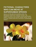 Fictional characters who can move at superhuman speeds di Books Llc edito da Books LLC, Reference Series