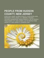 People from Hudson County, New Jersey di Books Llc edito da Books LLC, Reference Series