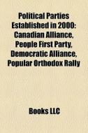 Political Parties Established In 2000: C di Books Llc edito da Books LLC, Wiki Series