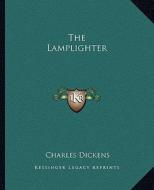The Lamplighter di Charles Dickens edito da Kessinger Publishing