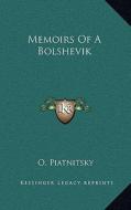 Memoirs of a Bolshevik di O. Piatnitsky edito da Kessinger Publishing