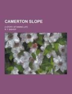 Camerton Slope; A Story Of Mining Life di R F Bishop edito da Theclassics.us