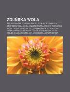 Zdunska Wola: Architektura Zdunskiej Wol di R. D. O. Wikipedia edito da Books LLC, Wiki Series