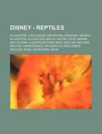 Disney - Reptiles: Alligators, Crocodile di Source Wikia edito da Books LLC, Wiki Series