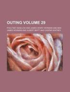 Outing Volume 29 di Poultney Bigelow edito da Rarebooksclub.com