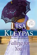 Falling for You: Two Novels in One di Lisa Kleypas edito da ST MARTINS PR