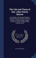 The Life And Times Of Gen. John Graves Simcoe di David Breakenridge Read edito da Sagwan Press