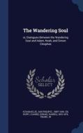 The Wandering Soul di Jan Philipsz Schabaelje, I Daniel 1803-1878 Rupp edito da Sagwan Press