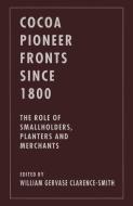 Cocoa Pioneer Fronts since 1800 edito da Palgrave Macmillan