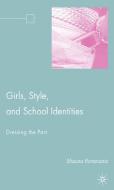 Girls, Style, and School Identities di S. Pomerantz edito da Palgrave Macmillan US