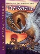 Guardians of Ga'Hoole BK03: The Rescue di Kathryn Lasky edito da Thorndike Press