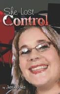 She Lost Control di Justin Jones edito da America Star Books