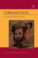 I, Hernán Cortés di Francisco Manzo-Robledo edito da Lang, Peter