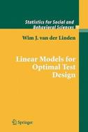 Linear Models for Optimal Test Design di Wim J. van der Linden edito da Springer New York