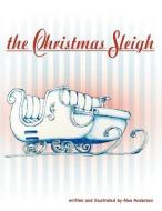 The Christmas Sleigh di Alan Anderson edito da Westbow Press