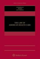 The Law of American Health Care di Nicole Huberfeld, Elizabeth Weeks, Kevin Outterson edito da ASPEN PUBL