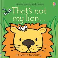 That's Not My Lion... di Fiona Watt edito da Usborne Publishing Ltd
