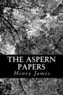 The Aspern Papers di Henry James edito da Createspace
