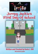 Team Adventure Kids: Jumpy Jackie's First Day of School di Kevin J. Dill edito da OUTSKIRTS PR