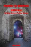 Portal to Another Universe: Sizzling Science Fiction Stories di Rod J. Hamon edito da Createspace