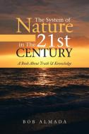 The System Of Nature In The 21st Century di Bob Almada edito da Lulu.com