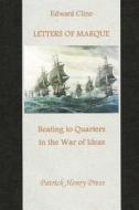 Letters of Marque: Beating to Quarters in the War of Ideas di Edward Cline edito da Createspace
