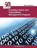Creating a Patch and Vulnerability Management Program di Nist edito da Createspace