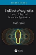 Bioeffects And Therapeutic Applications Of Electromagnetic Energy, Second Edition di Riadh Habash edito da Taylor & Francis Inc