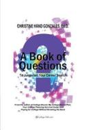 A Book of Questions to Jumpstart Your Career Search di Christine Hand Gonzales Ed D. edito da Createspace