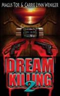 Dream Killing 2 di Magus Tor, Carrie Lynn Weniger edito da Createspace