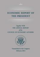 Economic Report of the President, Transmitted to the Congress February 2015 Toge di Council of Economic Advisers edito da Createspace