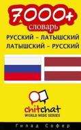 7000+ Russian - Latvian Latvian - Russian Vocabulary di Gilad Soffer edito da Createspace