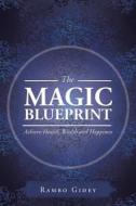 The Magic Blueprint di Rambo Gidey edito da Xlibris