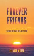 Forever Friends di Eleanor Miller edito da iUniverse