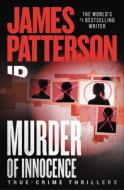 Murder of Innocence di James Patterson edito da GRAND CENTRAL PUBL