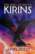 The Spell of No'an Book I of the Kirins Trilogy di James Priest edito da BOOKHOUSE FULFILLMENT