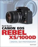 David Busch's Canon Eos Rebel Xs/1000d Guide To Digital Slr Photography di David Busch edito da Cengage Learning, Inc