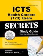 ICTS Health Careers (173) Exam Secrets: ICTS Test Review for the Illinois Certification Testing System di Icts Exam Secrets Test Prep Team edito da Mometrix Media LLC