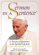 Sermon in a Sentence di Pope Benedict Xvi edito da Angelico Press