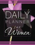 Daily Planner for Women di Speedy Publishing Llc edito da Speedy Publishing Books