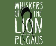 Whiskers of the Lion: An Amish-Country Mystery di P. L. Gaus edito da Dreamscape Media