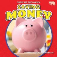 Saving Money di Jennifer Boothroyd edito da BEARPORT PUB CO INC