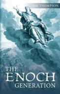 The Enoch Generation di Jim Thompson edito da Trilogy Christian Publishing
