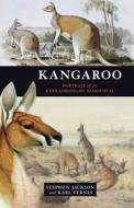 Kangaroo: Portrait of an Extraordinary Marsupial di Stephen Jackson, Karl Vernes edito da ALLEN & UNWIN