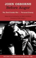 Before Anger - Two Early Plays: The Devil Inside Him & Personal Enemy: Two Early Plays by John Osborne di John Osborne edito da OBERON BOOKS