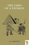 Yarn Of A Yeoman di F. Hatton edito da Naval & Military Press Ltd