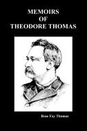 Memoirs of Theodore Thompson (Paperback) di Rose Fay Thomas edito da Benediction Books