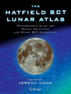 The Hatfield SCT Lunar Atlas di Jeremy Cook edito da Springer London Ltd