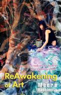 Reawakening of Art di Meera Hashimoto edito da PERFECT PUBLISHERS LTD