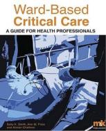 Ward-based Critical Care edito da M&k Update Ltd